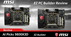 Read more about the article MSI EZ PC Builder Review – AI Picks 9800X3D for Budget PCs